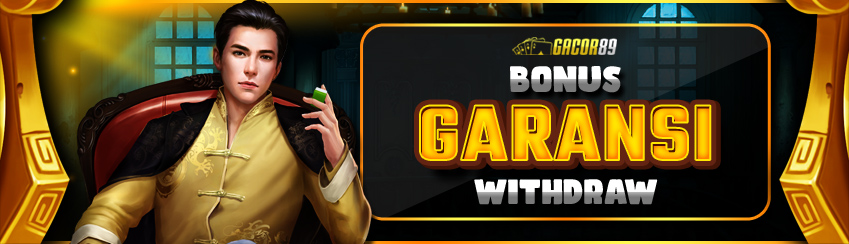 BONUS GARANSI WITHDRAW	